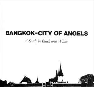 Bangkok-City of Angels, A Study in Black and White